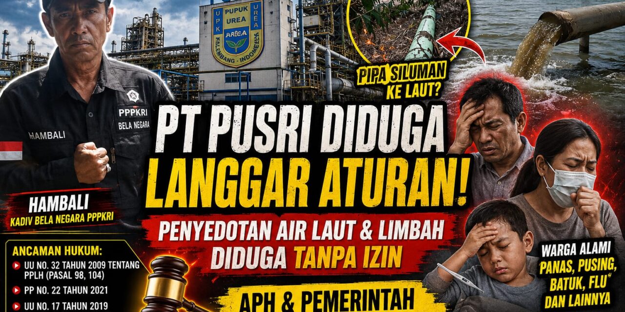 PT Pupuk Sriwijaya Diduga Bermasalah dalam Pengelolaan Limbah, Warga Keluhkan Dampak Kesehatan