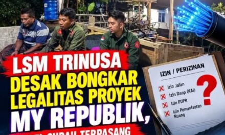 LSM TRINUSA Desak Bongkar Legalitas Proyek My Republik, Kabel sudah terpasang Izin Dipertanyakan ?